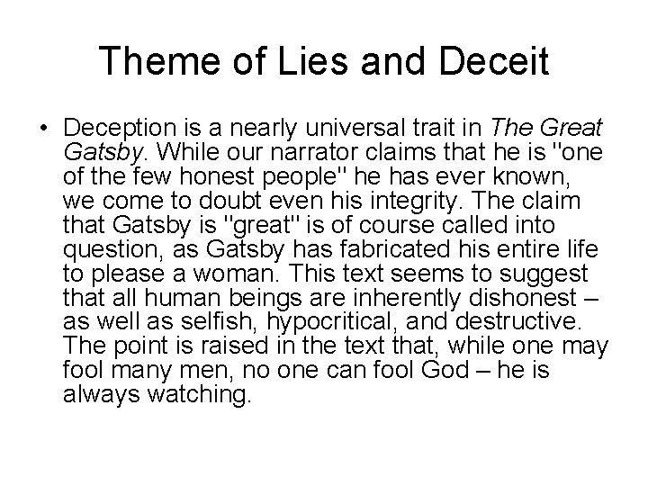 Theme of Lies and Deceit • Deception is a nearly universal trait in The