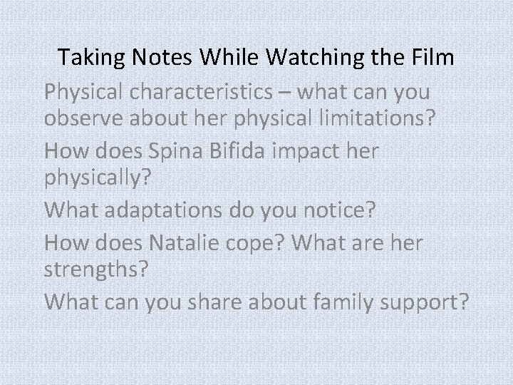 Taking Notes While Watching the Film Physical characteristics – what can you observe about