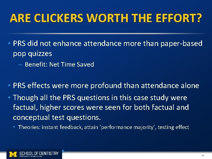  ARE CLICKERS WORTH THE EFFORT? • PRS did not enhance attendance more than