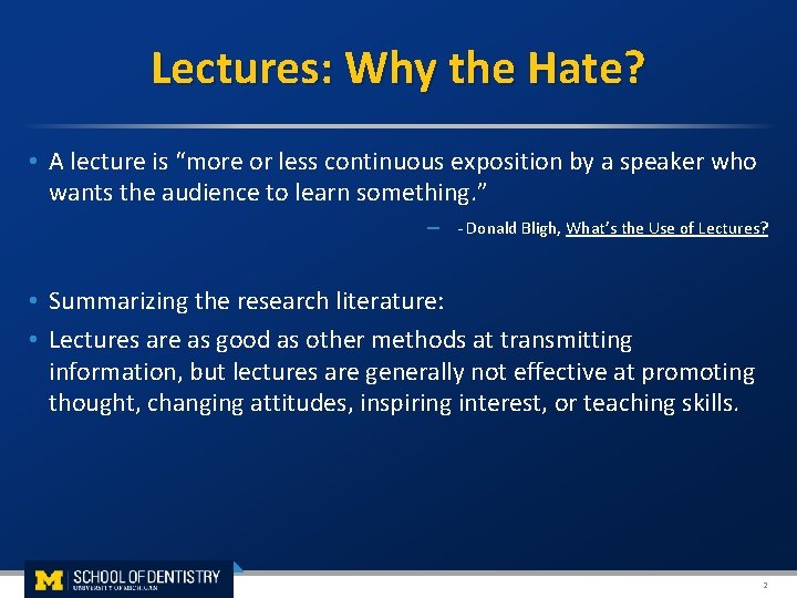  Lectures: Why the Hate? • A lecture is “more or less continuous exposition