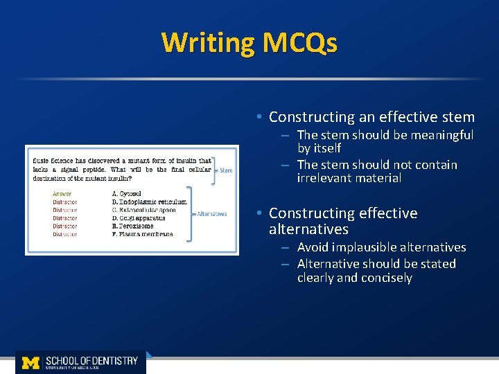 Writing MCQs • Constructing an effective stem – The stem should be meaningful