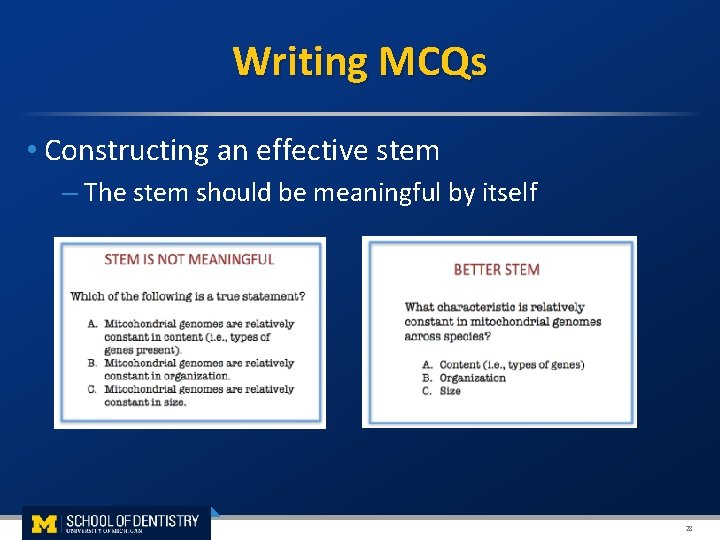  Writing MCQs • Constructing an effective stem – The stem should be meaningful