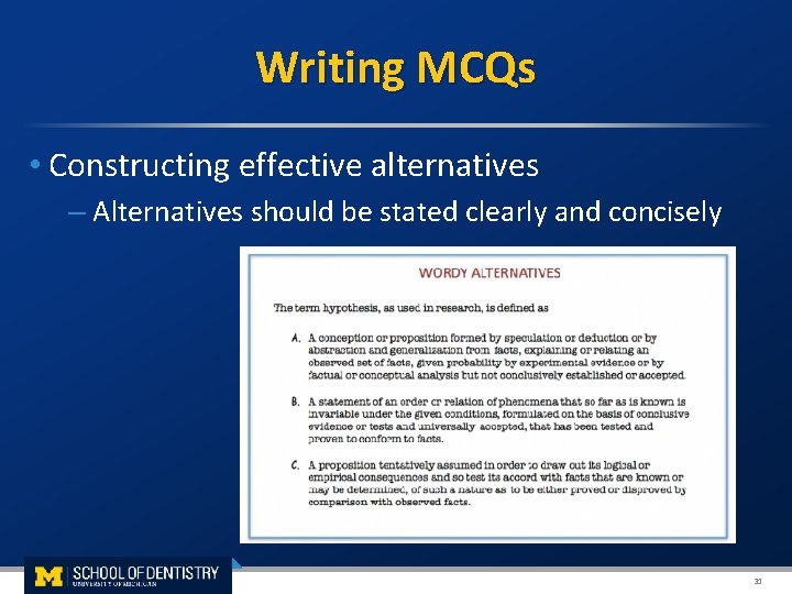  Writing MCQs • Constructing effective alternatives – Alternatives should be stated clearly and