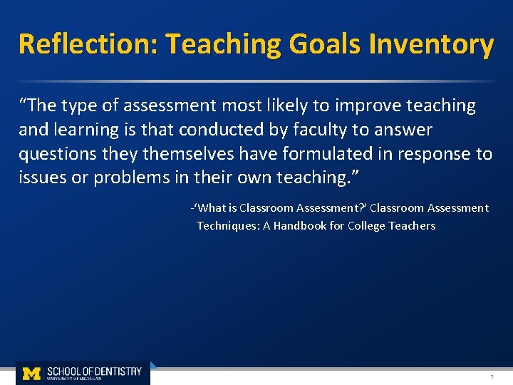  Reflection: Teaching Goals Inventory “The type of assessment most likely to improve teaching