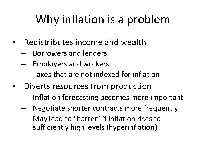 Why inflation is a problem • Redistributes income and wealth – Borrowers and lenders