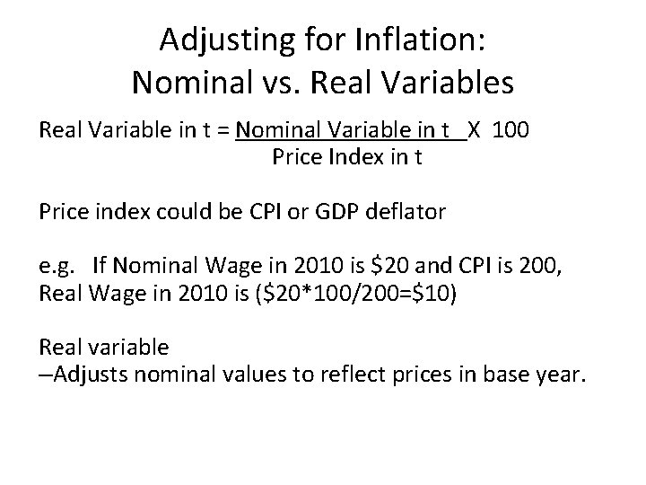 Adjusting for Inflation: Nominal vs. Real Variables Real Variable in t = Nominal Variable