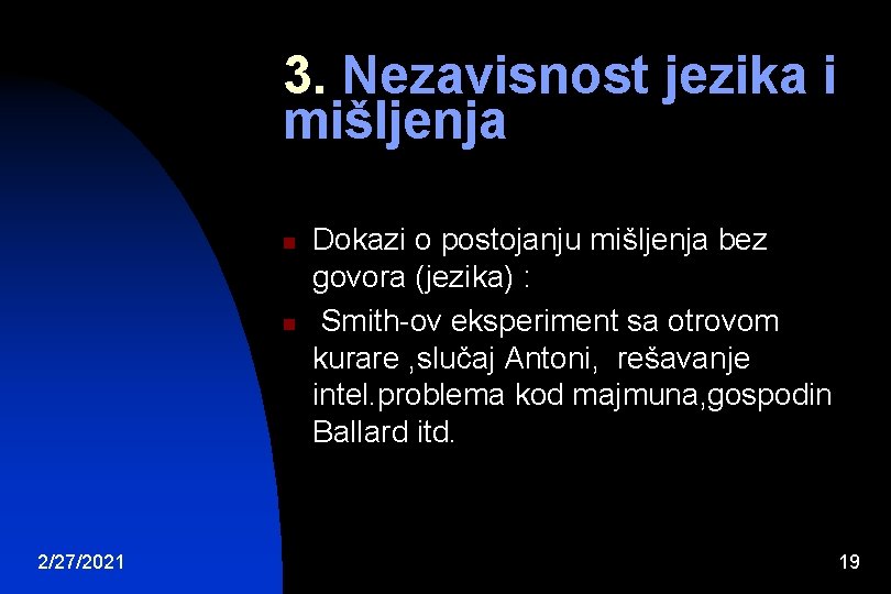 3. Nezavisnost jezika i mišljenja n n 2/27/2021 Dokazi o postojanju mišljenja bez govora