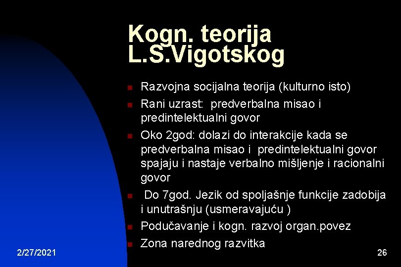 Kogn. teorija L. S. Vigotskog n n n 2/27/2021 n Razvojna socijalna teorija (kulturno