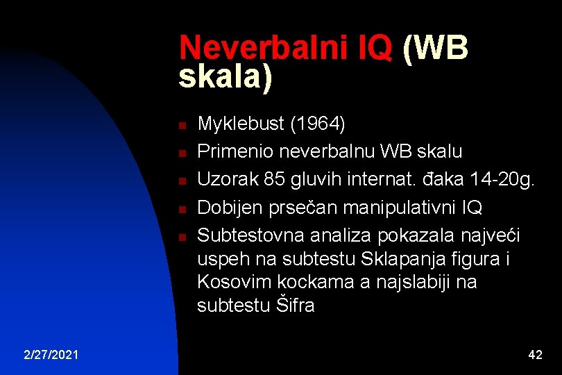 Neverbalni IQ (WB skala) n n n 2/27/2021 Myklebust (1964) Primenio neverbalnu WB skalu