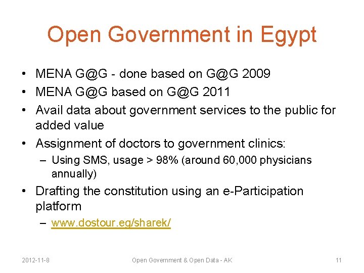 Open Government in Egypt • MENA G@G - done based on G@G 2009 •