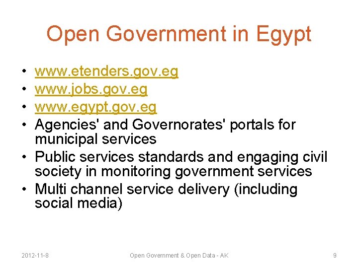 Open Government in Egypt • • www. etenders. gov. eg www. jobs. gov. eg