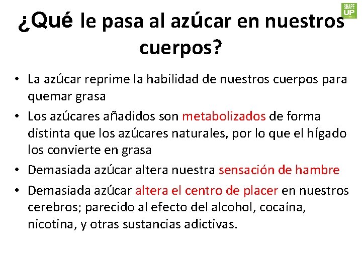 ¿Qué le pasa al azúcar en nuestros cuerpos? • La azúcar reprime la habilidad