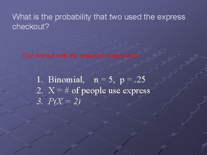 What is the probability that two used the express checkout? Get started with the