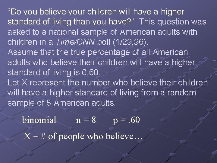 “Do you believe your children will have a higher standard of living than you