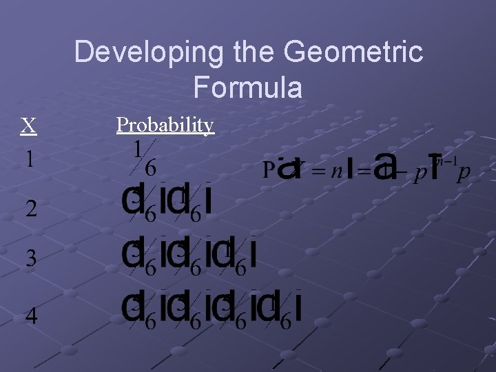 Developing the Geometric Formula X Probability 