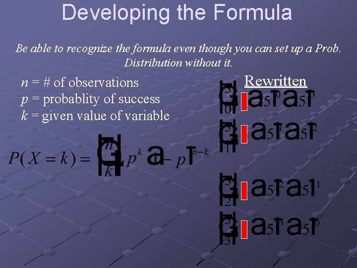 Developing the Formula Be able to recognize the formula even though you can set