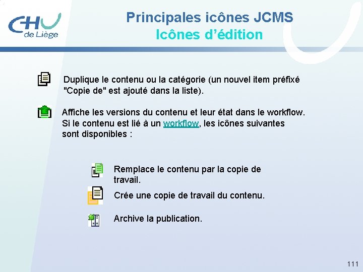 Principales icônes JCMS Icônes d’édition Duplique le contenu ou la catégorie (un nouvel item