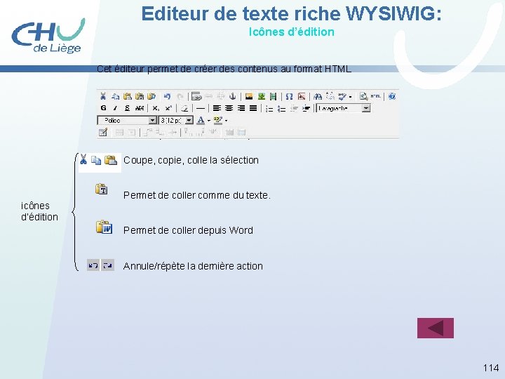 Editeur de texte riche WYSIWIG: Icônes d’édition Cet éditeur permet de créer des contenus