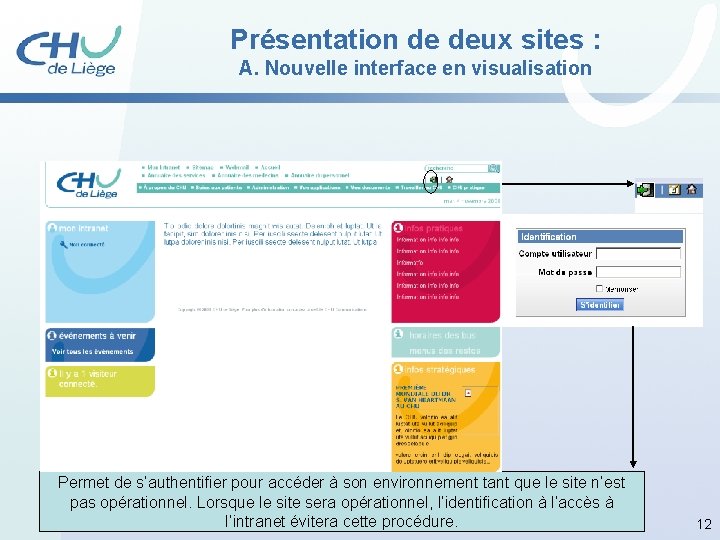 Présentation de deux sites : A. Nouvelle interface en visualisation Permet de s’authentifier pour