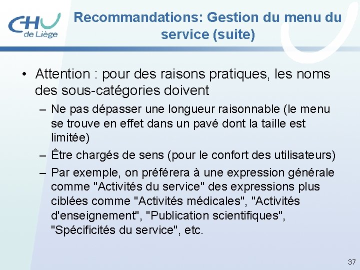 Recommandations: Gestion du menu du service (suite) • Attention : pour des raisons pratiques,