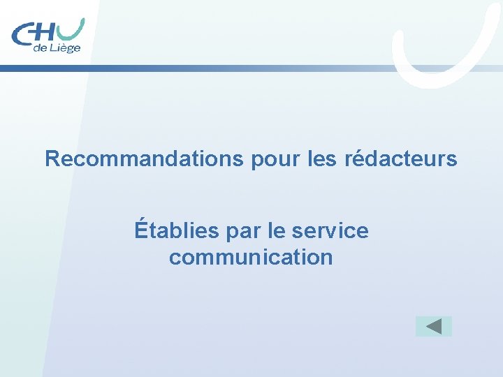 Recommandations pour les rédacteurs Établies par le service communication 