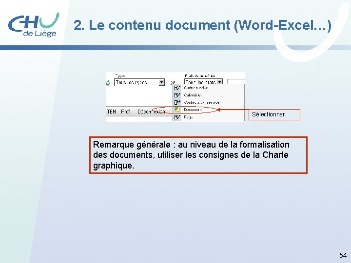 2. Le contenu document (Word-Excel…) Sélectionner Remarque générale : au niveau de la formalisation