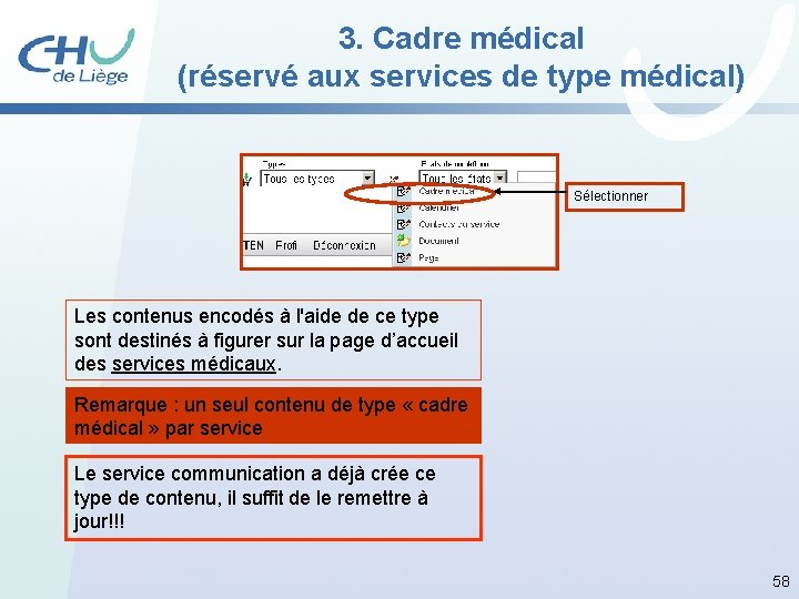 3. Cadre médical (réservé aux services de type médical) Sélectionner Les contenus encodés à