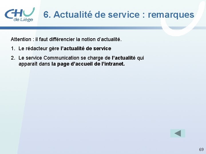 6. Actualité de service : remarques Attention : il faut différencier la notion d’actualité.