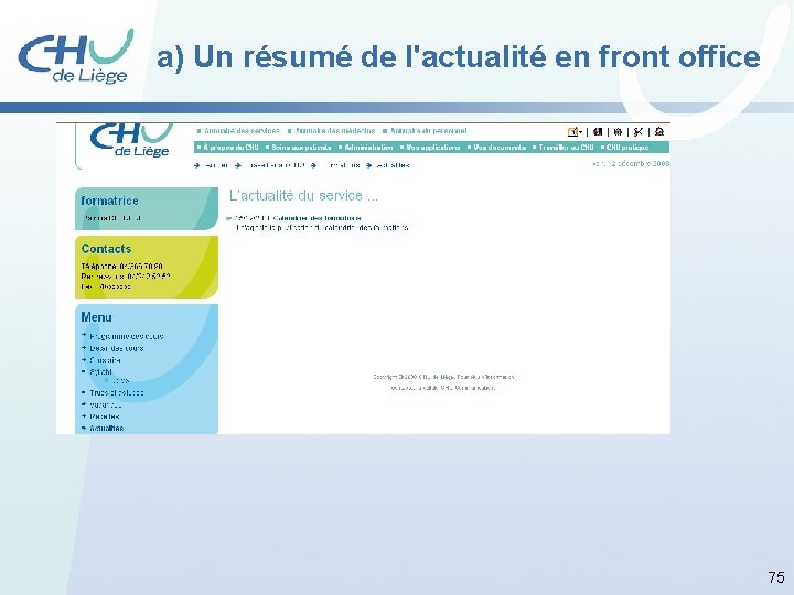 a) Un résumé de l'actualité en front office 75 