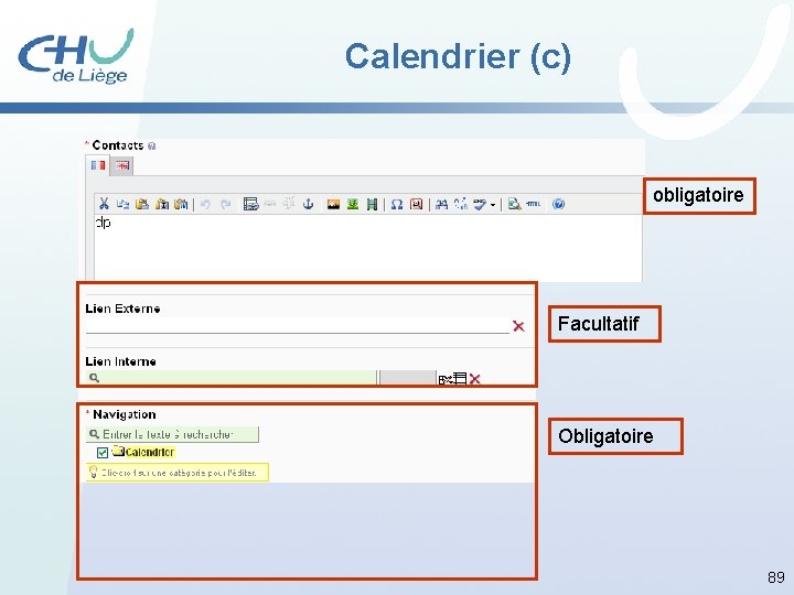 Calendrier (c) obligatoire Facultatif Obligatoire 89 