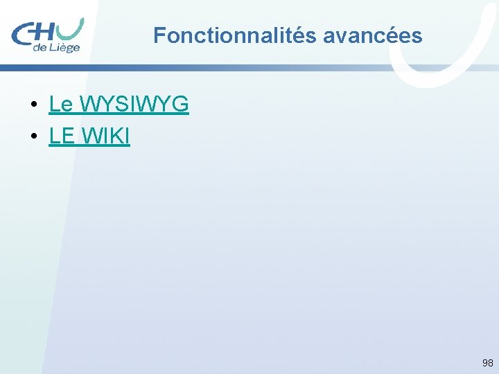 Fonctionnalités avancées • Le WYSIWYG • LE WIKI 98 