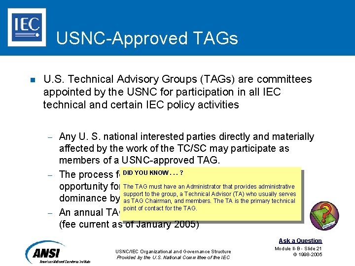 USNC-Approved TAGs n U. S. Technical Advisory Groups (TAGs) are committees appointed by the