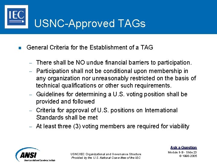 USNC-Approved TAGs n General Criteria for the Establishment of a TAG – – –