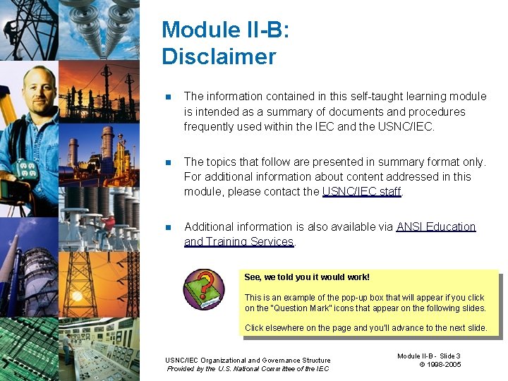 Module II-B: I: Disclaimer n The information contained in this self-taught learning module is