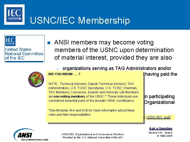 USNC/IEC Membership n ANSI members may become voting members of the USNC upon determination