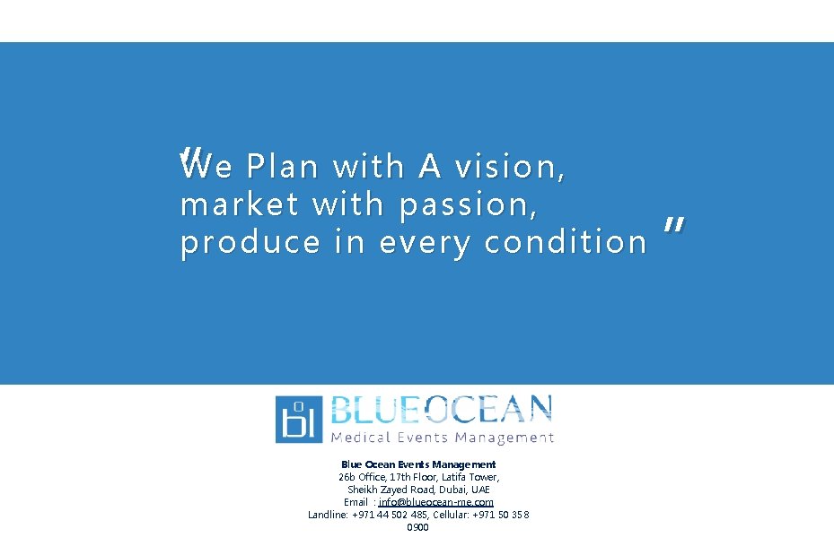 “ We Plan with A vision, market with passion, produce in every condition Blue