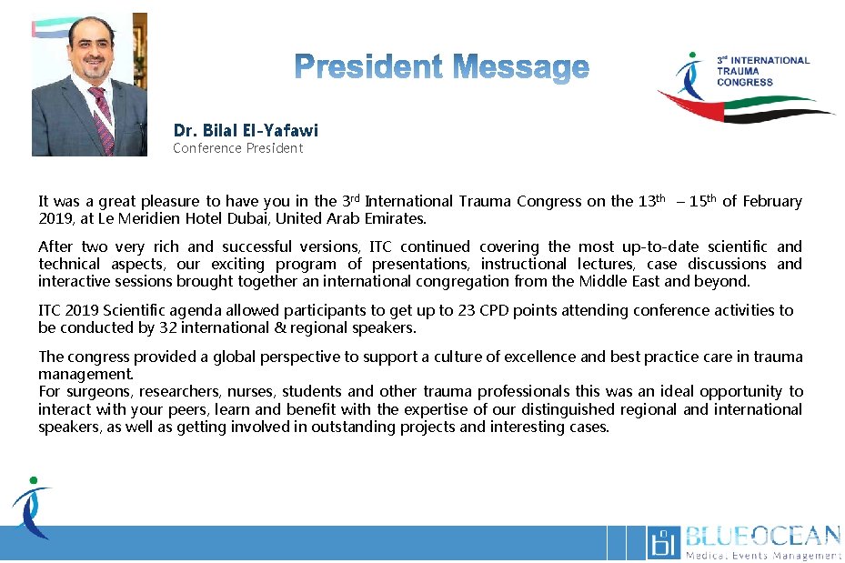 Dr. Bilal El-Yafawi Conference President It was a great pleasure to have you in