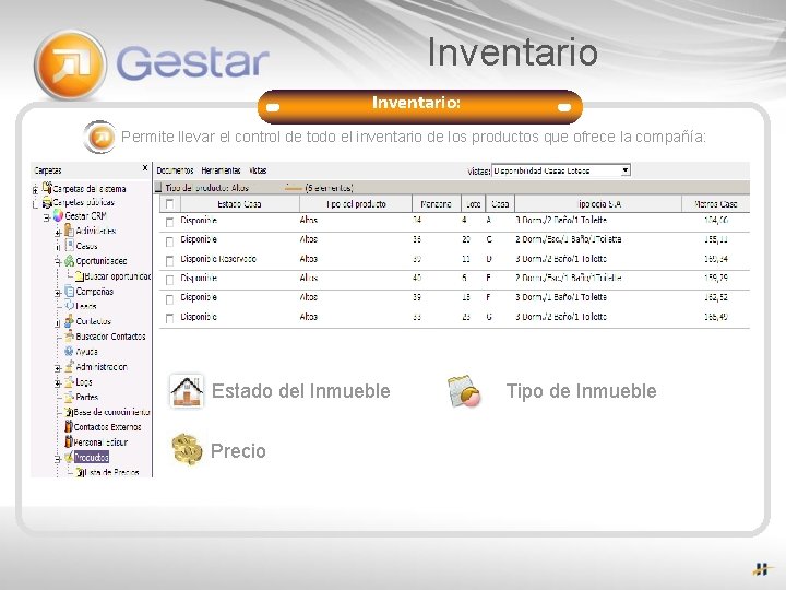 Inventario: Permite llevar el control de todo el inventario de los productos que ofrece