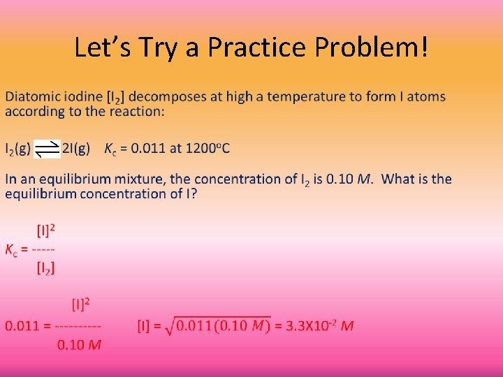 Let’s Try a Practice Problem! • 
