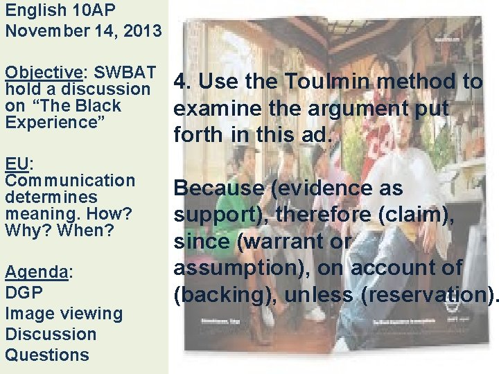 English 10 AP November 14, 2013 Objective: SWBAT hold a discussion on “The Black