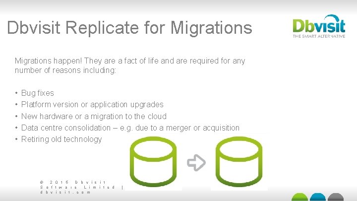 Dbvisit Replicate for Migrations happen! They are a fact of life and are required