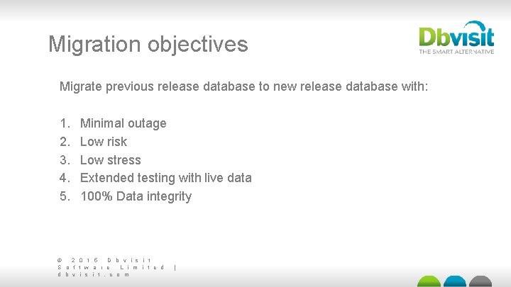 Migration objectives Migrate previous release database to new release database with: 1. 2. 3.