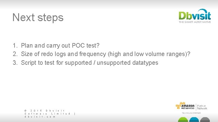 Next steps 1. Plan and carry out POC test? 2. Size of redo logs