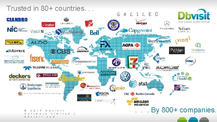 Trusted in 80+ countries. . . © 2 0 1 5 D b v