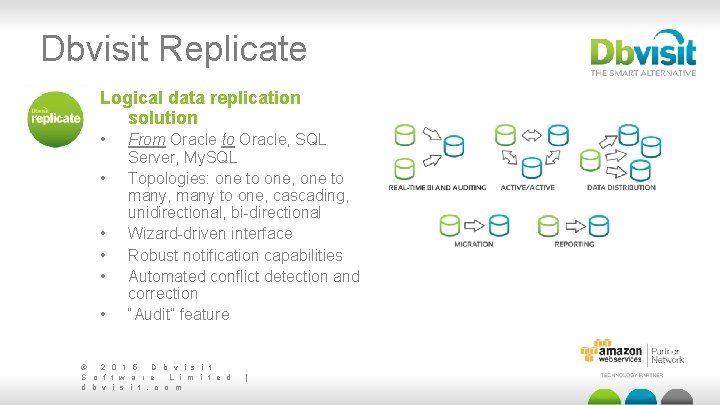 Dbvisit Replicate Logical data replication solution • • • From Oracle to Oracle, SQL