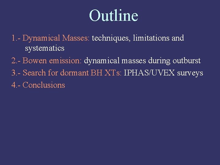 Outline 1. - Dynamical Masses: techniques, limitations and systematics 2. - Bowen emission: dynamical