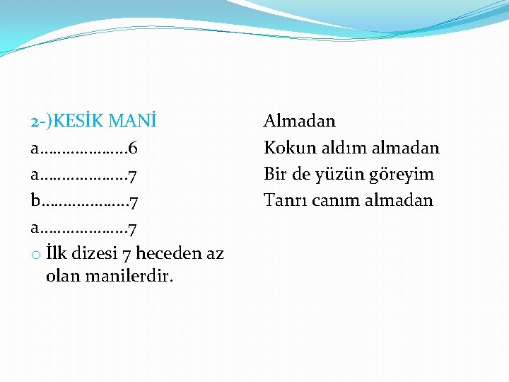 2 -)KESİK MANİ a………………. . 6 a………………. . 7 b………………. . 7 a………………. .