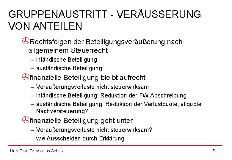 GRUPPENAUSTRITT - VERÄUSSERUNG VON ANTEILEN >Rechtsfolgen der Beteiligungsveräußerung nach allgemeinem Steuerrecht – inländische Beteiligung