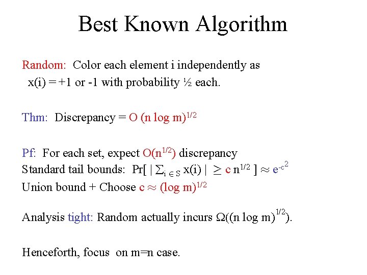 Best Known Algorithm Random: Color each element i independently as x(i) = +1 or
