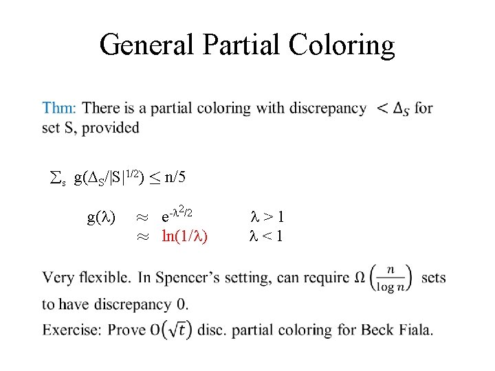 General Partial Coloring • s g( S/|S|1/2) · n/5 2 g( ) ¼ e-